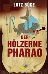 Der hölzerne Pharao - Lutz Büge - 9783981738810