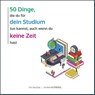 50 Dinge, die du für dein Studium tun kannst, auch wenn du keine Zeit hast - Tim Reichel - 9783981819151