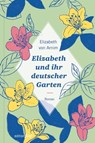 Elizabeth und ihr deutscher Garten - Elizabeth von Arnim ; Karen Nölle - 9783982069203