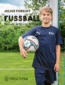 Julius forscht - Fußball - Michael König - 9783982153094