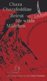 Beirut für wilde Mädchen - Chaza Charafeddine - 9783982225203