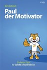 Paul der Motivator - Dirk Schmidt ; Tim Jost - 9783982255323