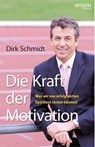 Die Kraft der Motivation - Dirk Schmidt - 9783982255347