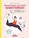Gemeinsam aus dem Mamsterrad - Imke Dohmen ; Judith Möhlenhof - 9783982299211