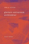 gleiters universum. architektur - Jörg H. Gleiter - 9783982314617