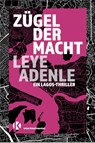 Zügel der Macht - Leye Adenle - 9783982328188