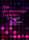 Club der glamourösen Exzentriker - Stella Ahangi - 9783982445007