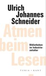 Atmen beim Lesen - Ulrich Johannes Schneider - 9783985141098