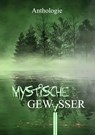 Mystische Gewässer - Mayke Dorn ; Bettina Ronschke ; Hans-Werner Halbreiter ; Lennox Lethe - 9783985280469
