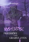 Mysteriöse Friedhöfe und Grabstätten - Olaf Stieglitz ; Ernst-Dietrich Habel ; Anna Noah ; Sandra Karin Foltin - 9783985280544