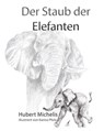 Der Staub der Elefanten - Hubert Michelis ; Pfolz Karina - 9783985512218