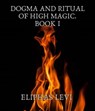 Dogma and Ritual of High Magic. Book I - Eliphas Levi - 9783985512362