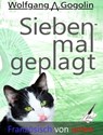 Siebenmal geplagt - Wolfgang A. Gogolin - 9783985517572