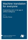 Machine translation for everyone - Dorothy Kenny - 9783985540457