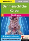 Der menschliche Körper / Band 1: Die Organe - Gary M. Forester - 9783985588589