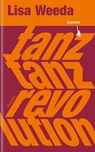 Tanz, tanz, Revolution - Lisa Weeda - 9783985681082