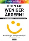 Jeden Tag weniger ärgern! Das Anti-Ärger-Buch für ein entspannteres Leben - Vera F. Birkenbihl - 9783985842049