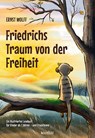 Friedrichs Traum von der Freiheit - Ernst Wolff - 9783985842308