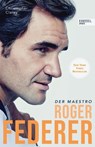 Roger Federer – Der Maestro - Christopher Clarey ; Roger Federer - 9783985880072