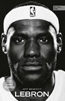 LEBRON - Die große Biografie des NBA-Superstars - Jeff Benedict - 9783985880669