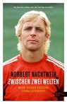 Zwischen zwei Welten - Norbert Nachtweih ; Mathias Liebing - 9783985880904