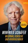 Fußball-Trainerlegende Winnie Schäfer: Wildpark, Scheichs und Voodoozauber - Winfried Schäfer ; Andreas Kötter - 9783985881277