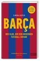BARCA. Der Klub, der den modernen Fußball erfand - Simon Kuper - 9783985881802