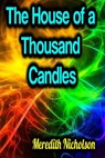 The House of a Thousand Candles - Meredith Nicholson - 9783985940622