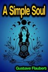 A Simple Soul - Gustave Flaubert - 9783985941391