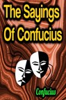 The Sayings Of Confucius - Confucius - 9783985946921