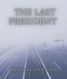 The Last President - Ingersoll Lockwood - 9783985948710