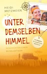 Unter demselben Himmel - Heidi Metzmeier - 9783985953448
