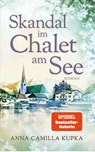 Skandal im Chalet am See - Anna Kupka - 9783985955718