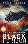 Schlachtschiff Nighthawk: Black Horizon - Timo Leibig - 9783985957873