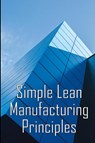 Simple Lean Manufacturing Principles - Loyd Phillipd - 9783986086169