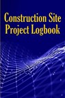 Construction Site Project Logbook - Peter Paul Thomas - 9783986088859