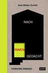 Nach innen gedacht / Thinking Inward - Axel Müller-Schöll ; Kunsthochschule Halle Giebichenstein - 9783986123642