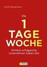 Die 1-Tage-Woche - Ulrich Zimmermann - 9783986411084