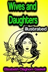 Wives and Daughters illustrated - Elizabeth Cleghorn Gaskell - 9783986470265