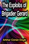 The Exploits of Brigadier Gerard - Arthur Conan Doyle - 9783986470340