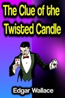 The Clue of the Twisted Candle - Edgar Wallace - 9783986470401
