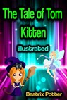 The Tale of Tom Kitten illustrated - Beatrix Potter - 9783986474980
