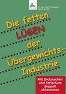 Die fetten Lügen der Übergewichts-Industrie - Dr. med. Jan-Dirk Fauteck ; Imre Kusztrich - 9783986477790