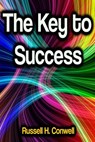 The Key to Success - Russell H. Conwell - 9783986478285
