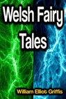 Welsh Fairy Tales - William Elliot Griffis - 9783986479572
