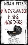 Kinderwunsch eines Mörders - Noah Fitz - 9783986600600