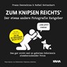 Zum Knipsen reichts - Rafael Bettschart ; Franz Zwerschina - 9783986600853