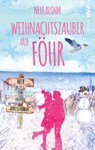 Weihnachtszauber auf Föhr - Nele Blohm - 9783986601089