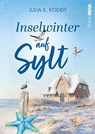 Inselwinter auf Sylt - Julia K. Rodeit - 9783986601805