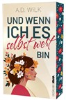 Und wenn ich es selbst wert bin - Andrea Wilk ; A. D. WiLK - 9783986602161